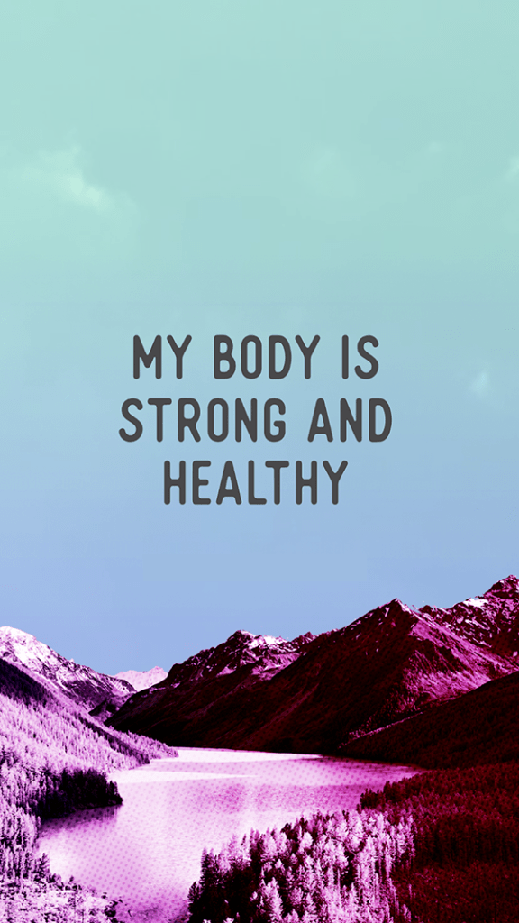 my body is strong and healthy